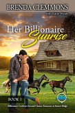 Her Billionaire Sunrise (Billionaire Cowboys Second Chance Romance at Sunset Ridge, #1) (eBook, ePUB) Her Billionaire Sunrise (Billionaire Cowboys Second Chance Romance at Sunset Ridge, #1) (eBook, ePUB)