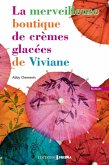 La merveilleuse boutique de crèmes glacées de viviane (eBook, ePUB) La merveilleuse boutique de crèmes glacées de viviane (eBook, ePUB)