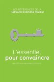 L'essentiel pour convaincre (eBook, ePUB) L'essentiel pour convaincre (eBook, ePUB)