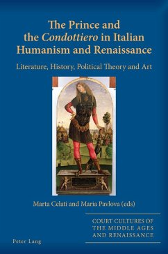 The Prince and the «Condottiero» in Italian Humanism and Renaissance (eBook, PDF)