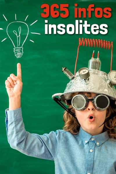 365 infos insolites (eBook, ePUB) 365 infos insolites (eBook, ePUB)