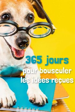 365 jours pour bousculer les idées reçues (eBook, ePUB) Cover 365 jours pour bousculer les idées reçues (eBook, ePUB)