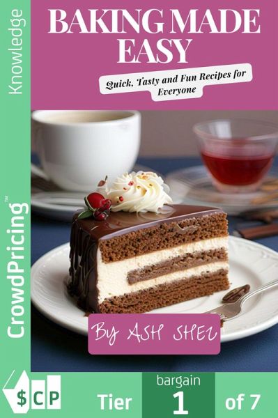 Baking Made Easy: Quick, Tasty and Fun Recipes for Everyone (eBook, ePUB) Baking Made Easy: Quick, Tasty and Fun Recipes for Everyone (eBook, ePUB)