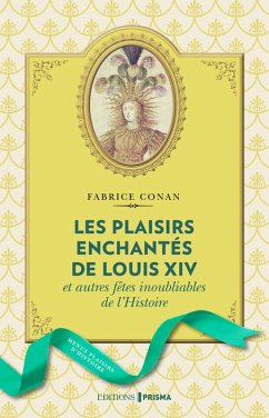 Cover Les Plaisirs enchantés de Louis XIV (eBook, ePUB)