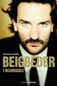 Cover Beigbeder l'incorrigible (eBook, ePUB)