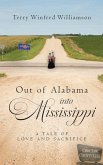Out of Alabama, Into Mississippi: A Tale of Love and Sacrifice (eBook, ePUB) Out of Alabama, Into Mississippi: A Tale of Love and Sacrifice (eBook, ePUB)