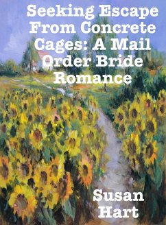 Cover Seeking Escape From Concrete Cages: A Mail Order Bride Romance (eBook, ePUB)