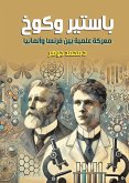Pasteur and Koch...a scientific battle between France and Germany (eBook, ePUB)