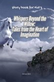 Whispers Beyond the Willow: Tales from the Heart of Imagination (eBook, ePUB) Whispers Beyond the Willow: Tales from the Heart of Imagination (eBook, ePUB)