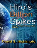 Hiro and his Billion Spikes (eBook, ePUB) Hiro and his Billion Spikes (eBook, ePUB)
