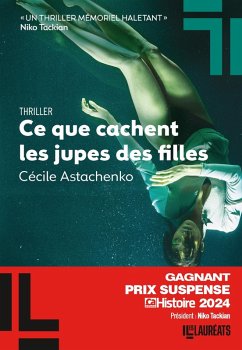 Ce que cachent les jupes des filles - Prix Suspense Ca m'intéresse Grand Gagnant (eBook, ePUB) - Astachenko, Cécile