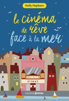 Le cinéma de rêve face à la mer (eBook, ePUB) - Hepburn, Holly