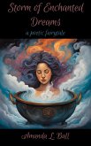 Storm of Enchanted Dreams: a poetic fairytale (eBook, ePUB) Storm of Enchanted Dreams: a poetic fairytale (eBook, ePUB)