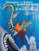 Dinosaurs vs Robots (Henry Parkers Robot Wars, #9) (eBook, ePUB) Dinosaurs vs Robots (Henry Parkers Robot Wars, #9) (eBook, ePUB)