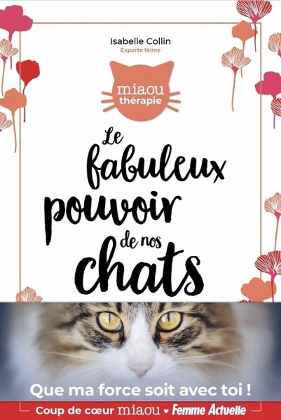 Le fabuleux pouvoir de nos chats (eBook, ePUB) Le fabuleux pouvoir de nos chats (eBook, ePUB)