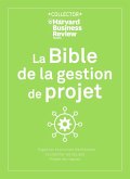 La Bible de la gestion de projet (eBook, ePUB) La Bible de la gestion de projet (eBook, ePUB)