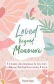 Loved Beyond Measure (3-Minute Devotions for Teenage Girls) (eBook, ePUB)