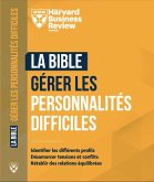 La bible pour travailler avec les personnalités difficiles (eBook, ePUB)