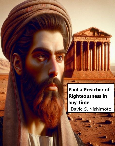 Paul : A Preacher of Righteousness in Any Time (Faith in Christ, #1) (eBook, ePUB)