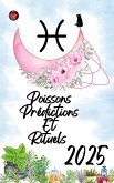 Poissons Prédictions Et Rituels 2025 (eBook, ePUB)