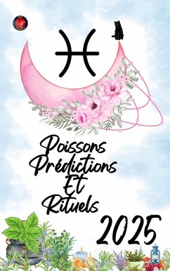 Poissons Prédictions Et Rituels 2025 (eBook, ePUB) - Rubi, Alina