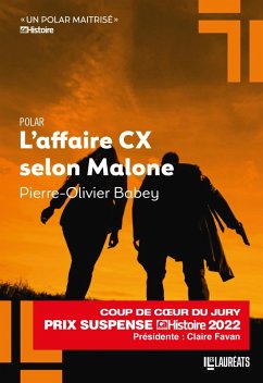 L'affaire CX selon Malone - Coup de coeur du Jury Prix du Suspense Psychologique 2022 (eBook, ePUB) - Babey, Pierre-Olivier