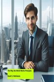 The Way the World Works Principles (Generative Age of ai, #1) (eBook, ePUB) The Way the World Works Principles (Generative Age of ai, #1) (eBook, ePUB)