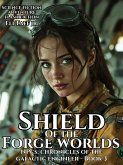 Shield of the Forge Worlds (NPCs: Chronicles of the Galactic Engineer, #3) (eBook, ePUB) Shield of the Forge Worlds (NPCs: Chronicles of the Galactic Engineer, #3) (eBook, ePUB)
