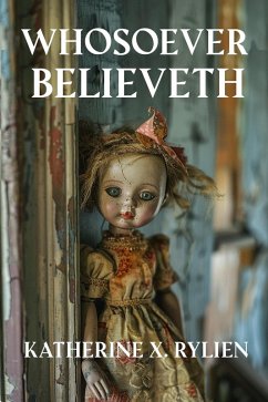 Whosoever Believeth (eBook, ePUB) - Rylien, Katherine X.