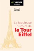 La fabuleuse Histoire de la Tour Eiffel (eBook, ePUB)