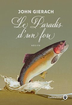 Le Paradis d'un fou (eBook, ePUB) - Gierach, John