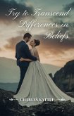 Try to Transcend Differences in Beliefs (eBook, ePUB)