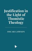 Justification in the Light of Thomistic Theology (eBook, ePUB) Justification in the Light of Thomistic Theology (eBook, ePUB)
