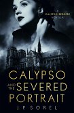Calypso and the Severed Portrait (Calypso Bergère Mysteries, #1) (eBook, ePUB) Calypso and the Severed Portrait (Calypso Bergère Mysteries, #1) (eBook, ePUB)