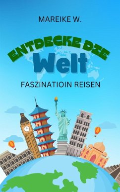 Entdecke die Welt (eBook, ePUB) - W., Mareike