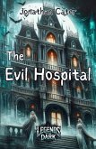 The Evil Hospital (Legends in the Dark, #7) (eBook, ePUB) The Evil Hospital (Legends in the Dark, #7) (eBook, ePUB)