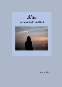 Blue Between Light and Dark (eBook, ePUB) - Rizvi, Aasiya