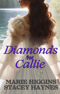 Diamonds for Callie (Ladies & Gems Series, #1) (eBook, ePUB) - Higgins, Marie