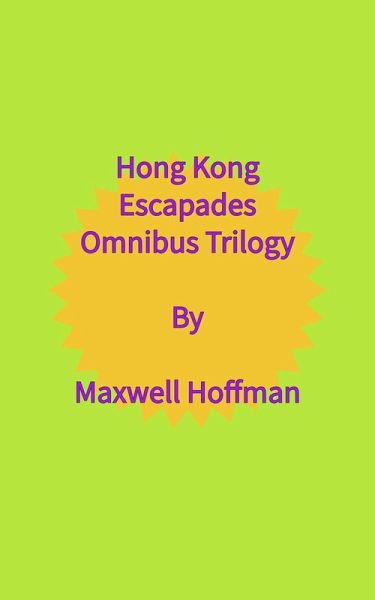 Hong Kong Escapades Omnibus Trilogy (eBook, ePUB)