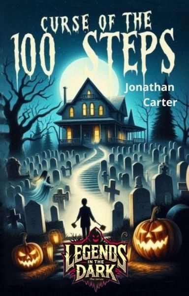 Curse of the 100 Steps (Legends in the Dark, #14) (eBook, ePUB)