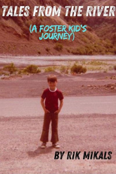 Tales From The River (A Foster Kid's Journey) (eBook, ePUB)