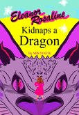 Eleanor Rosaline Kidnaps a Dragon (eBook, ePUB)