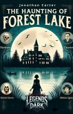 The Haunting of Forest Lake (Legends in the Dark, #22) (eBook, ePUB) The Haunting of Forest Lake (Legends in the Dark, #22) (eBook, ePUB)