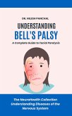 Understanding Bell's Palsy: A Complete Guide to Facial Paralysis (The NeuroHealth Collection: Understanding Diseases of the Nervous System, #12) (eBook, ePUB) Understanding Bell's Palsy: A Complete Guide to Facial Paralysis (The NeuroHealth Collection: Understanding Diseases of the Nervous System, #12) (eBook, ePUB)