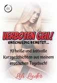 VERBOTEN GEIL! Unschuldig benutzt ... (eBook, ePUB) VERBOTEN GEIL! Unschuldig benutzt ... (eBook, ePUB)