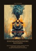 Eisenbahnpioniere Bayerns (eBook, ePUB)