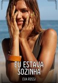 Eu estava sozinha (eBook, ePUB) Eu estava sozinha (eBook, ePUB)
