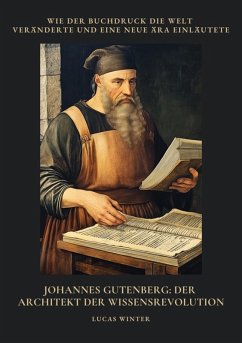Cover Johannes Gutenberg: Der Architekt der Wissensrevolution (eBook, ePUB)