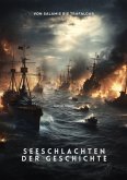 Seeschlachten der Geschichte (eBook, ePUB) Seeschlachten der Geschichte (eBook, ePUB)