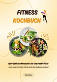 Fitness Kochbuch: 1000 Schlanke Mahlzeiten für eine Straffe Figur (Gesund, schnell und köstlich - erlebe die Vorteile einer eiweißreichen Ernährung!) (eBook, ePUB) Fitness Kochbuch: 1000 Schlanke Mahlzeiten für eine Straffe Figur (Gesund, schnell und köstlich - erlebe die Vorteile einer eiweißreichen Ernährung!) (eBook, ePUB)